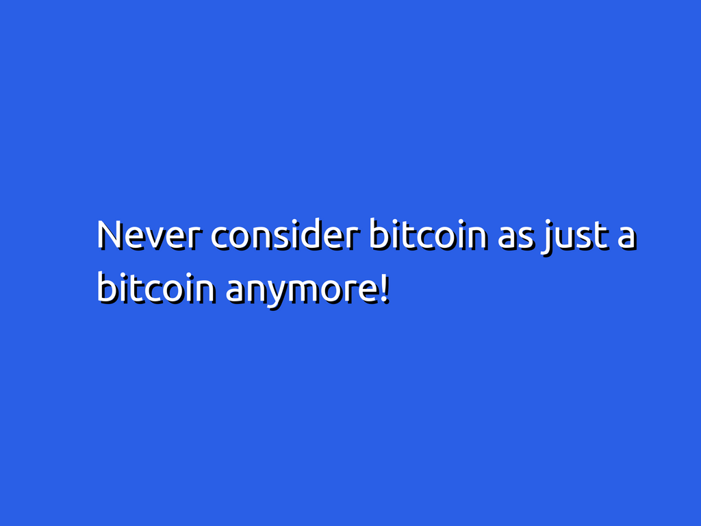 Bitdeal never consider bitcoin as just a bitcoin anymore
