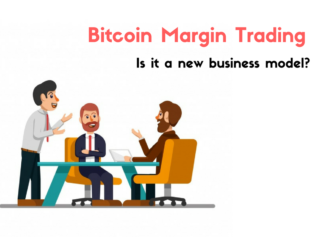 How to use margin trading as a business model in a bitcoin trading website