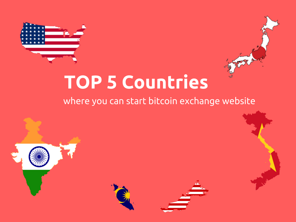 Top 5 countries where you can start your bitcoin exchange business