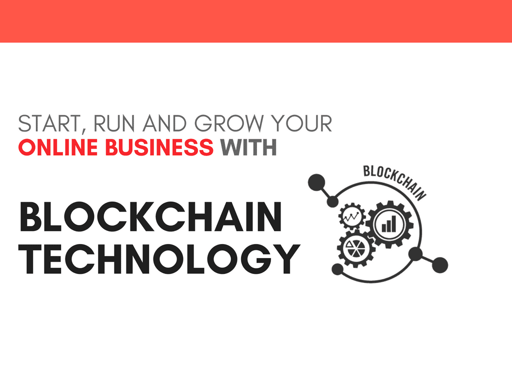 Start,Run and Grow your online business with blockchain technology