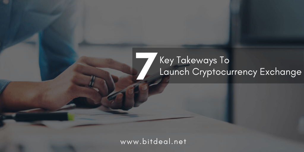 7 Key Takeaways to launch cryptocurrency exchange website from Bitdeal software
