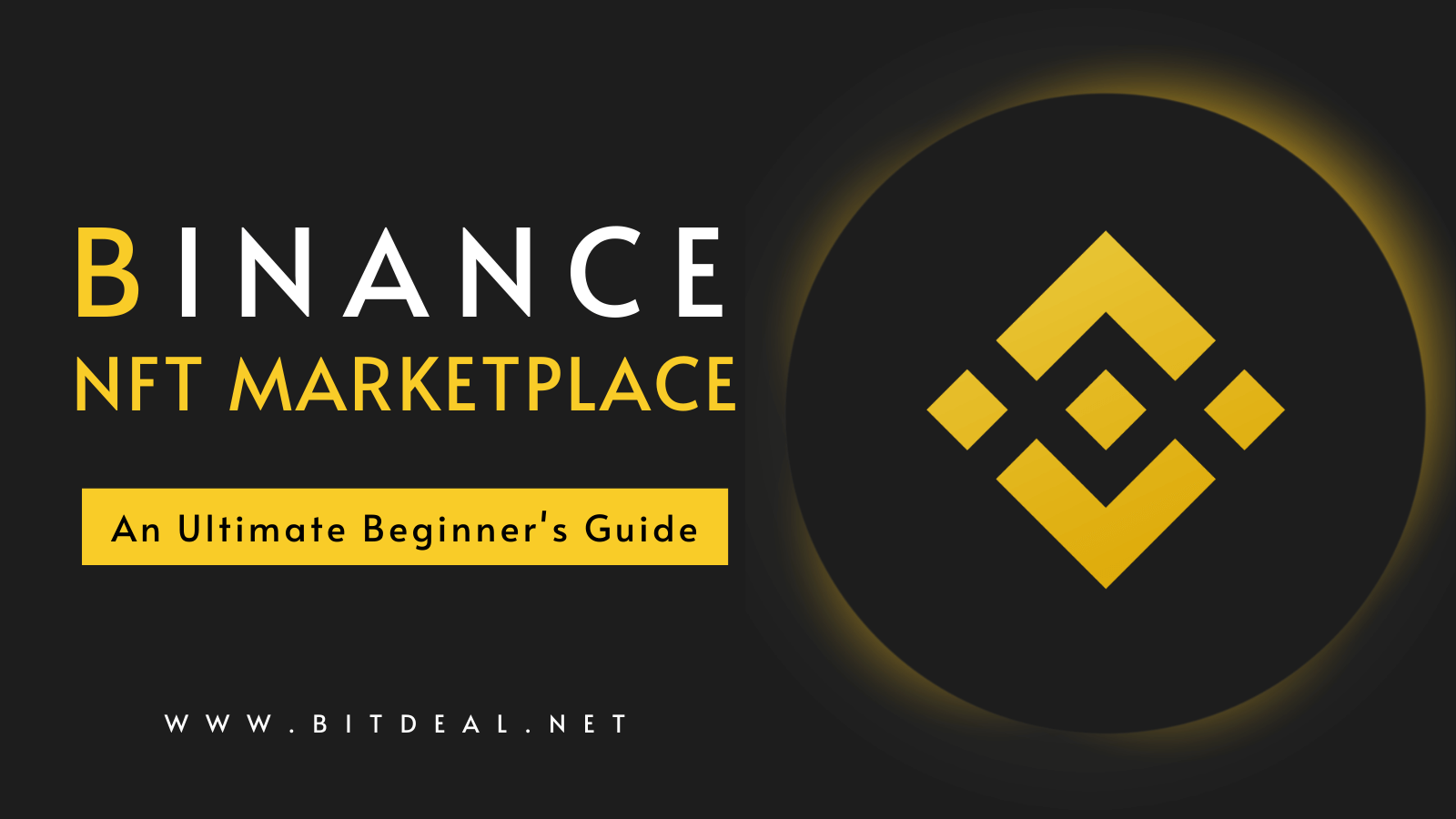 Binance NFT Marketplace - Everything you need to know about this Epic platform