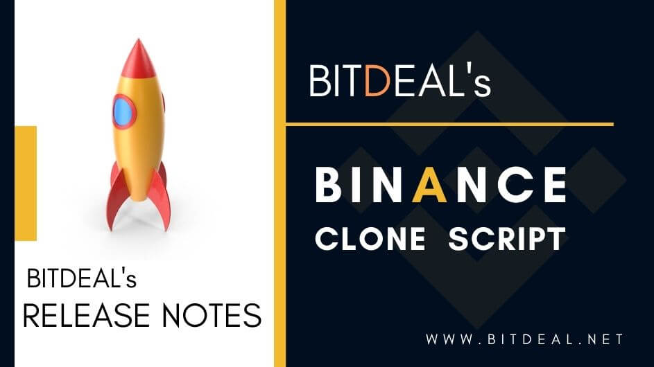 Release Notes - What’s New In Bitdeal’s Binance Clone ?