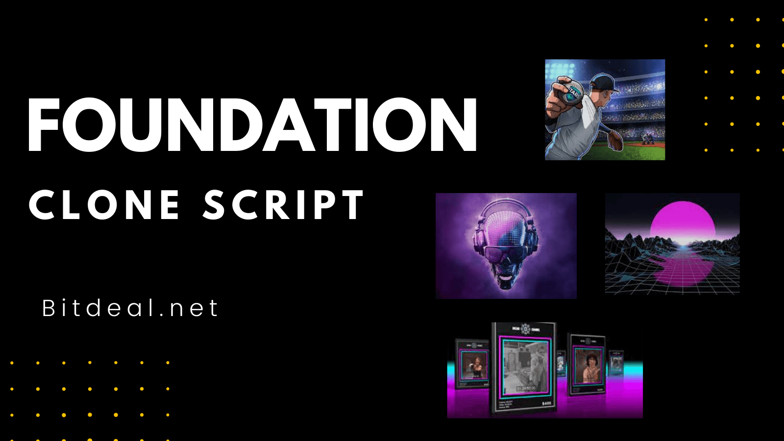 Foundation Clone Script - The Perfect Strategy to build a lucrative NFT Marketplace like Foundation