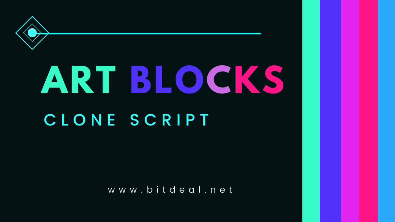 Art Blocks Clone Script From Bitdeal To Start an NFT Marketplace like Art Blocks