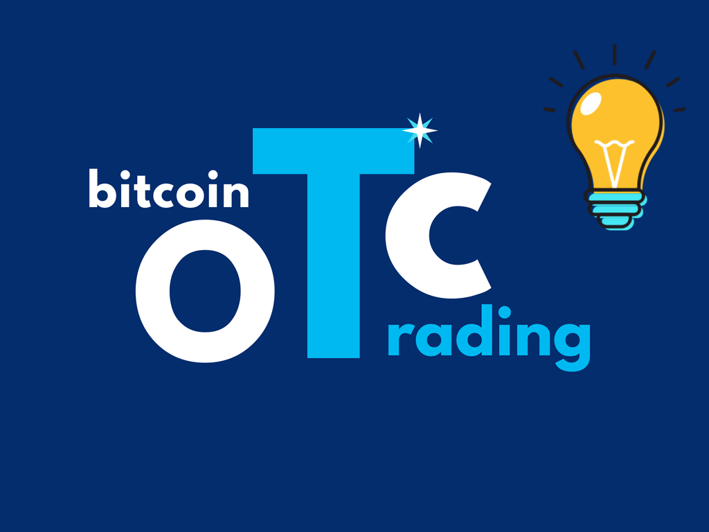 What Is Bitcoin OTC Trading ? How it Works