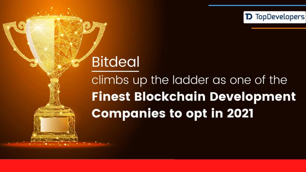 Bitdeal Got Recognized As Finest Blockchain Development Company 2021 By Topdevelopers.co