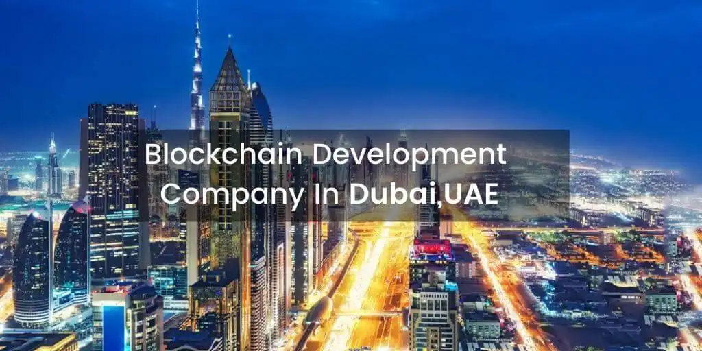 Blockchain Development Company In Dubai, UAE