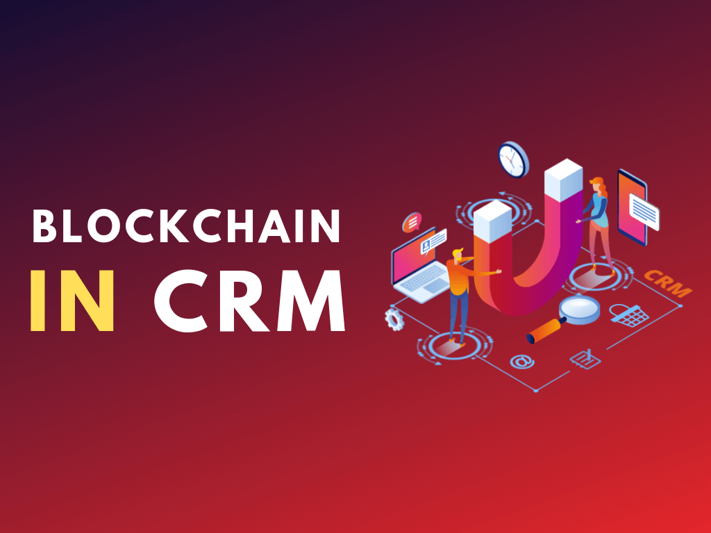 Blockchain In CRM | Blockchain Technology in CRM