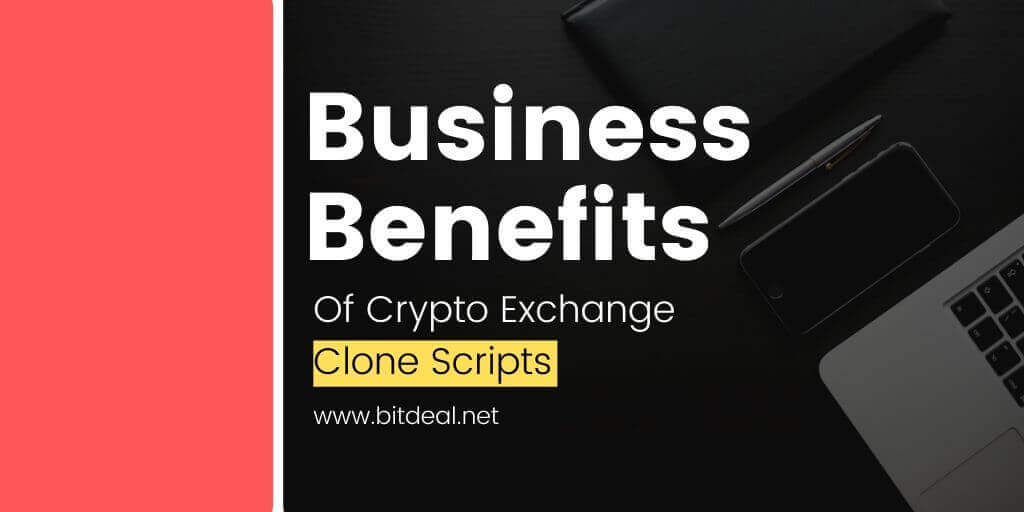 Business Benefits Of Cryptocurrency Exchange Clone Scripts