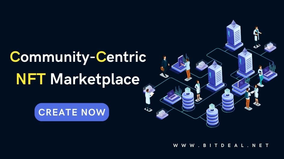 Community Centric NFT Marketplace Platform Development