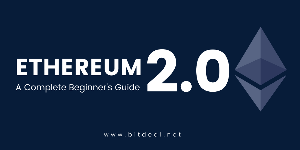 Ethereum 2.0 - The Complete Beginner’s Guide