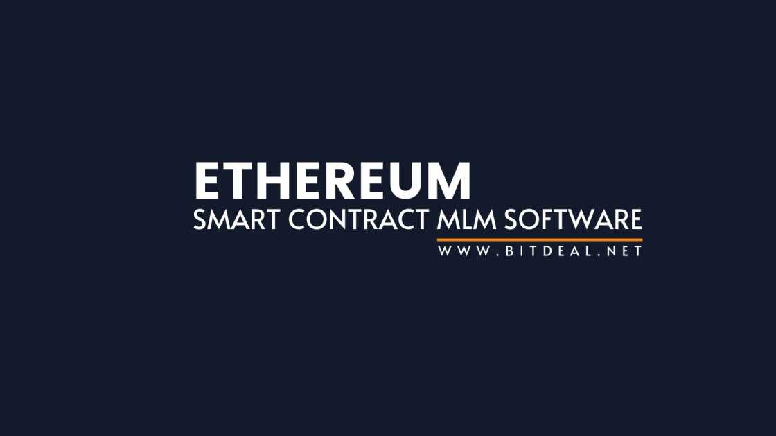 Ethererum Smart Contract MLM Software To Launch Smart Contract Based MLM On Ethereum