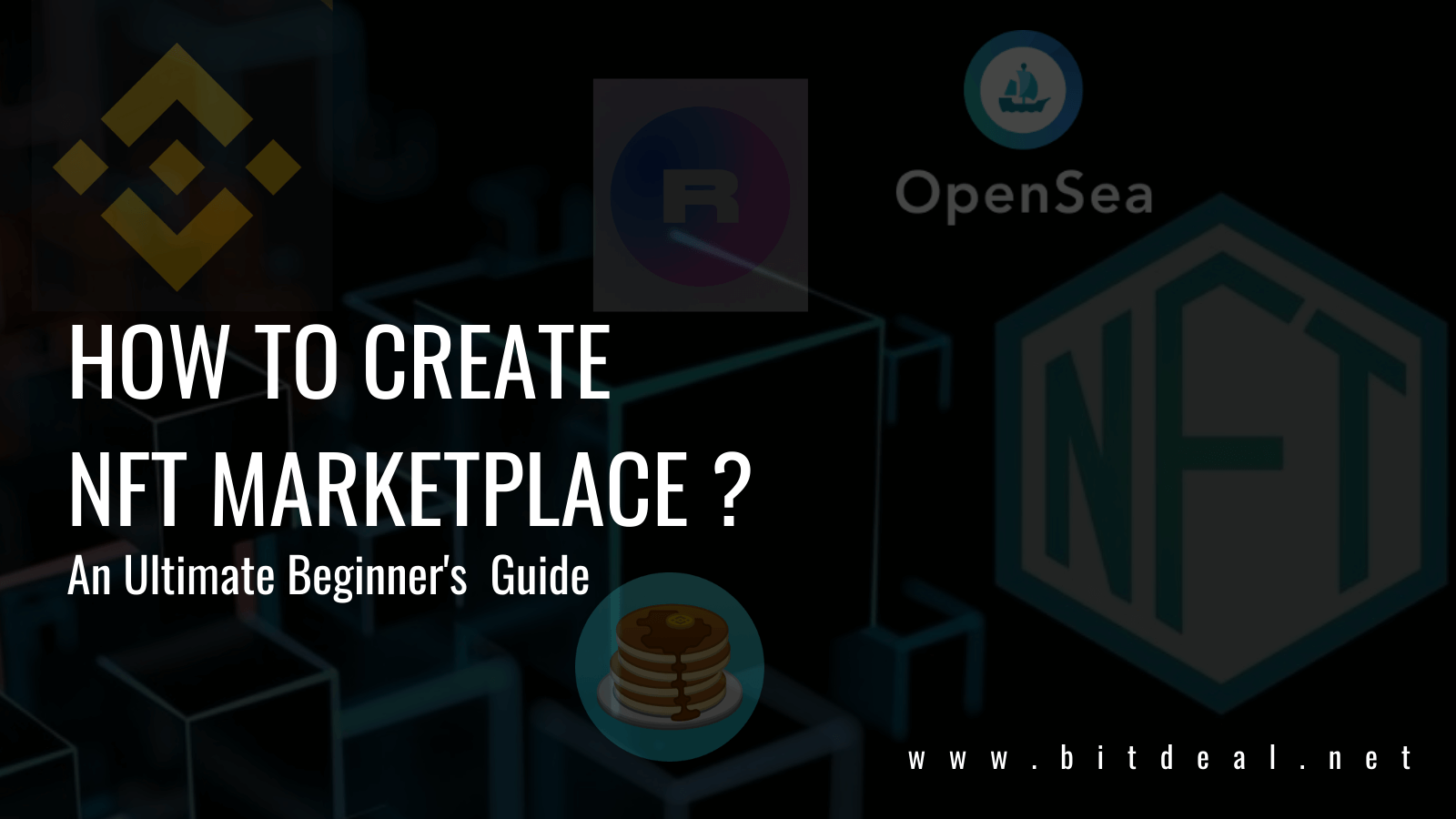 How To Build Your Own NFT Marketplace Like Opensea, Rarible, Binance NFT ?