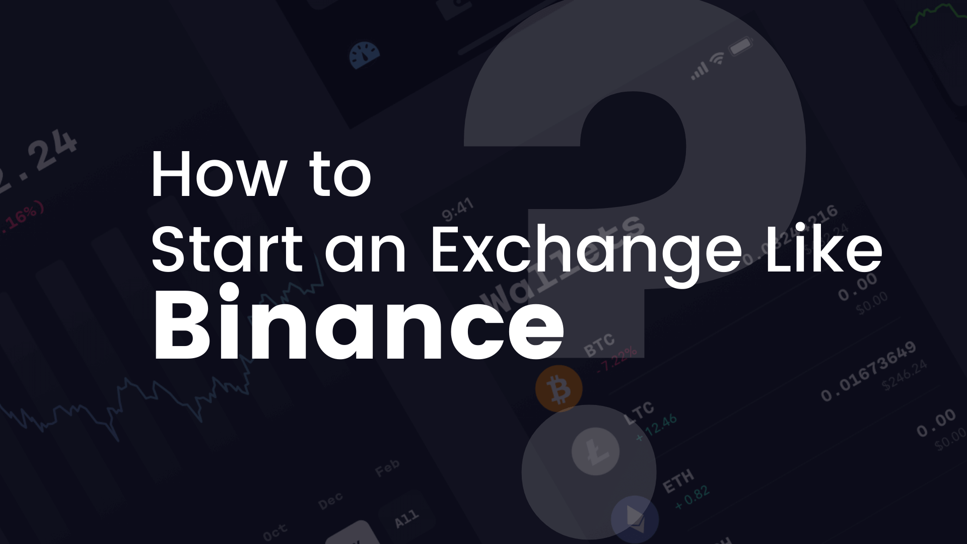 How To Start an Exchange Like Binance?