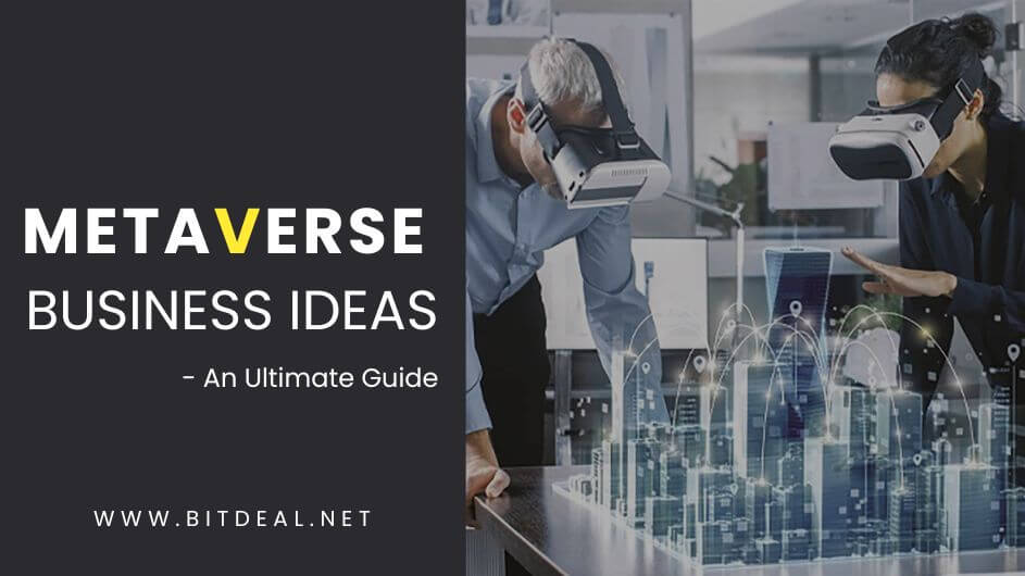 Top 7 Metaverse Business Ideas For 2022, 2023 and Beyond