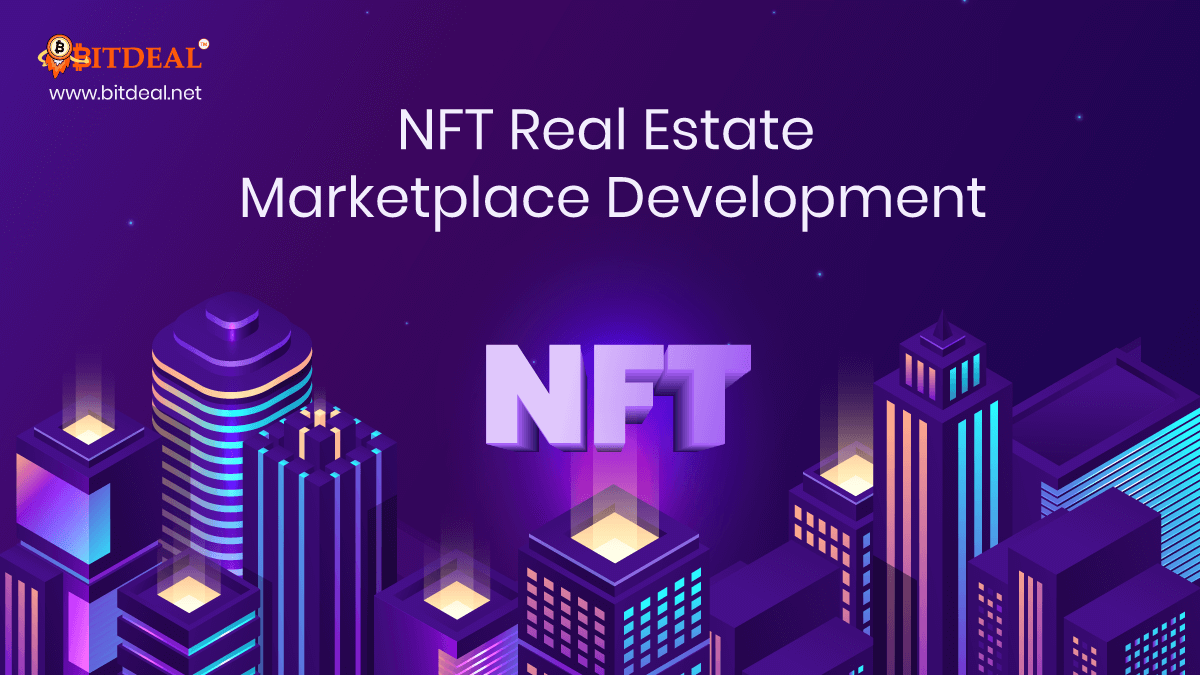 Real Estate NFT Marketplace Development - Create NFT Marketplace For Real Estate