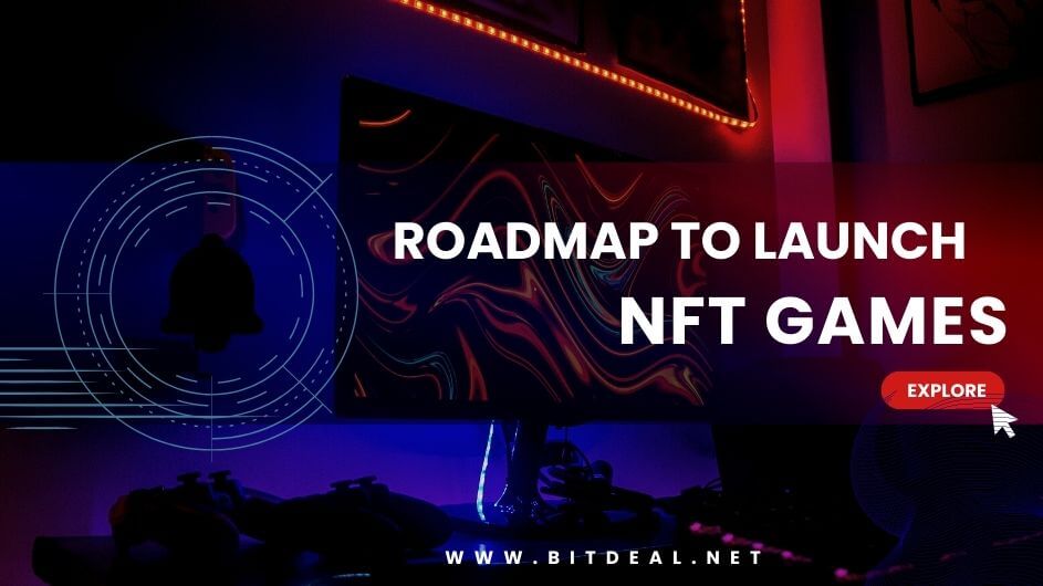 The Perfect Roadmap To Launch Your Own NFT Game 2023
