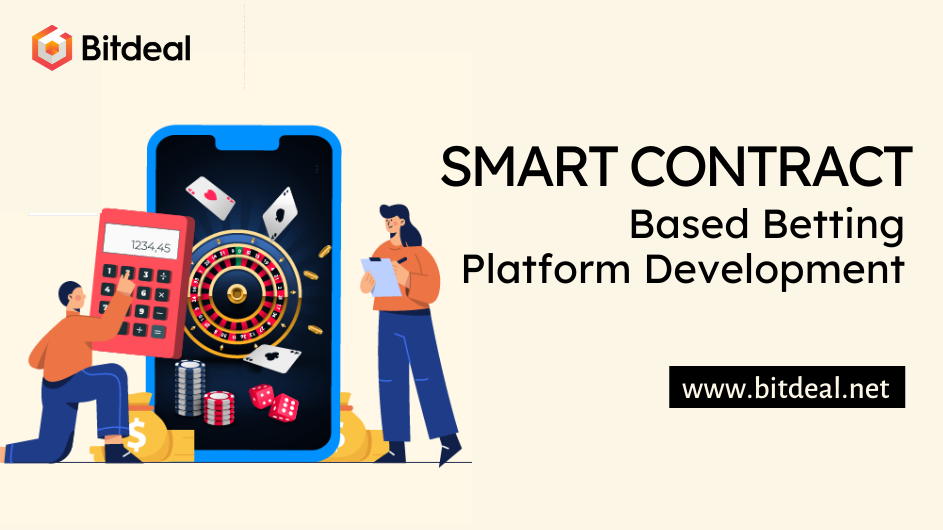 Smart Contract Based Betting Platform Development - Let's Define the Future Of Betting Ecosystem