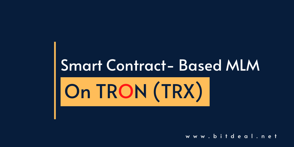 TRON Smart Contract MLM Software - One Step Solution to Launch Smart Contract MLM