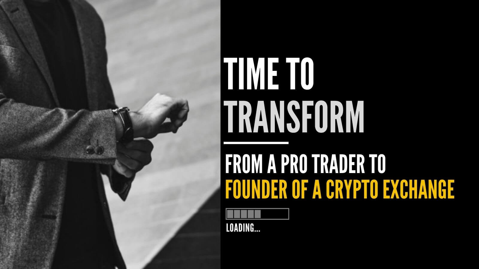 Time To Transform From a Pro Trader To Crypto Exchange Owner! Here Is Why?