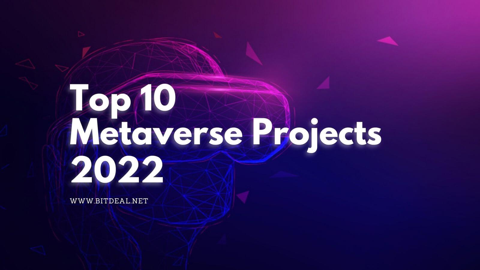 Top 10 Metaverse Projects to Watch Out in 2022 and Beyond!