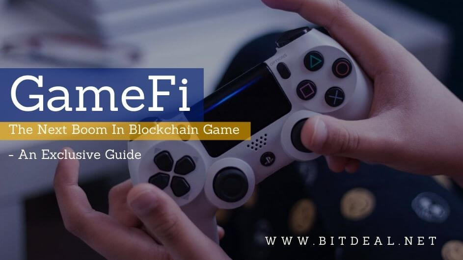GameFi - The Next Big Thing In the Blockchain Game